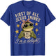 First of All Jesus Thinks I'm A Delight T-Shirt - T-Shirt | Royal