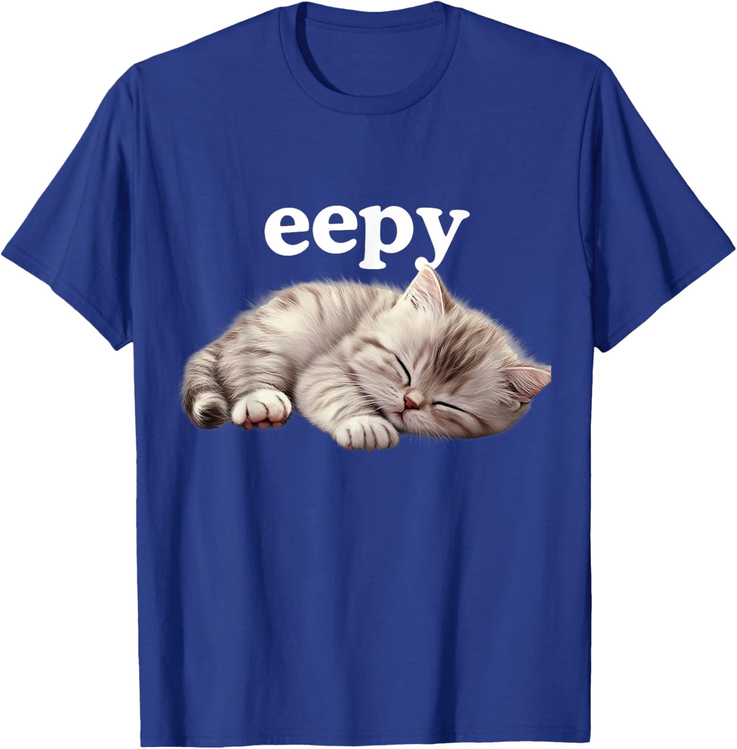 Eepy Cat, Silly Sleepy Cat Meme Cute fluffy cat lovers kitty Women Girls Kids T-Shirt - T-Shirt | Royal