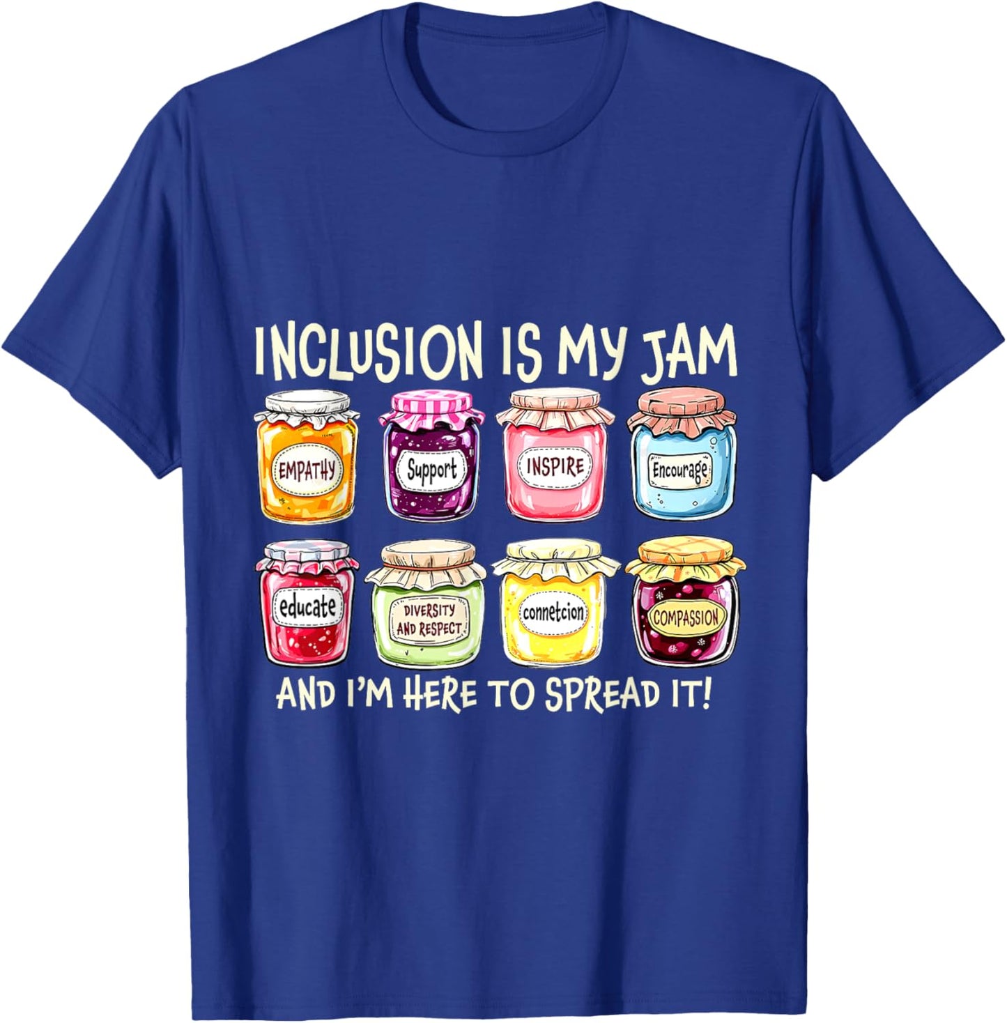 Inclusion Is My Jam And I'm Here To Spread It Sped Teacher T-Shirt - T-Shirt | Royal
