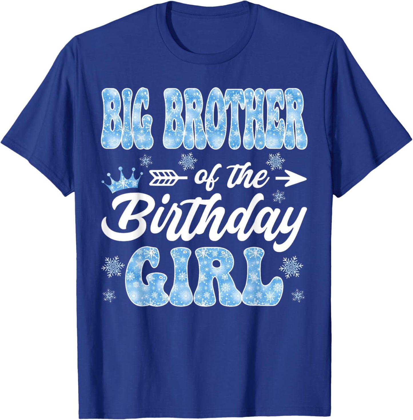 Big Brother of The Birthday Girl Snowflakes Winter Christmas T-Shirt - T-Shirt | Royal