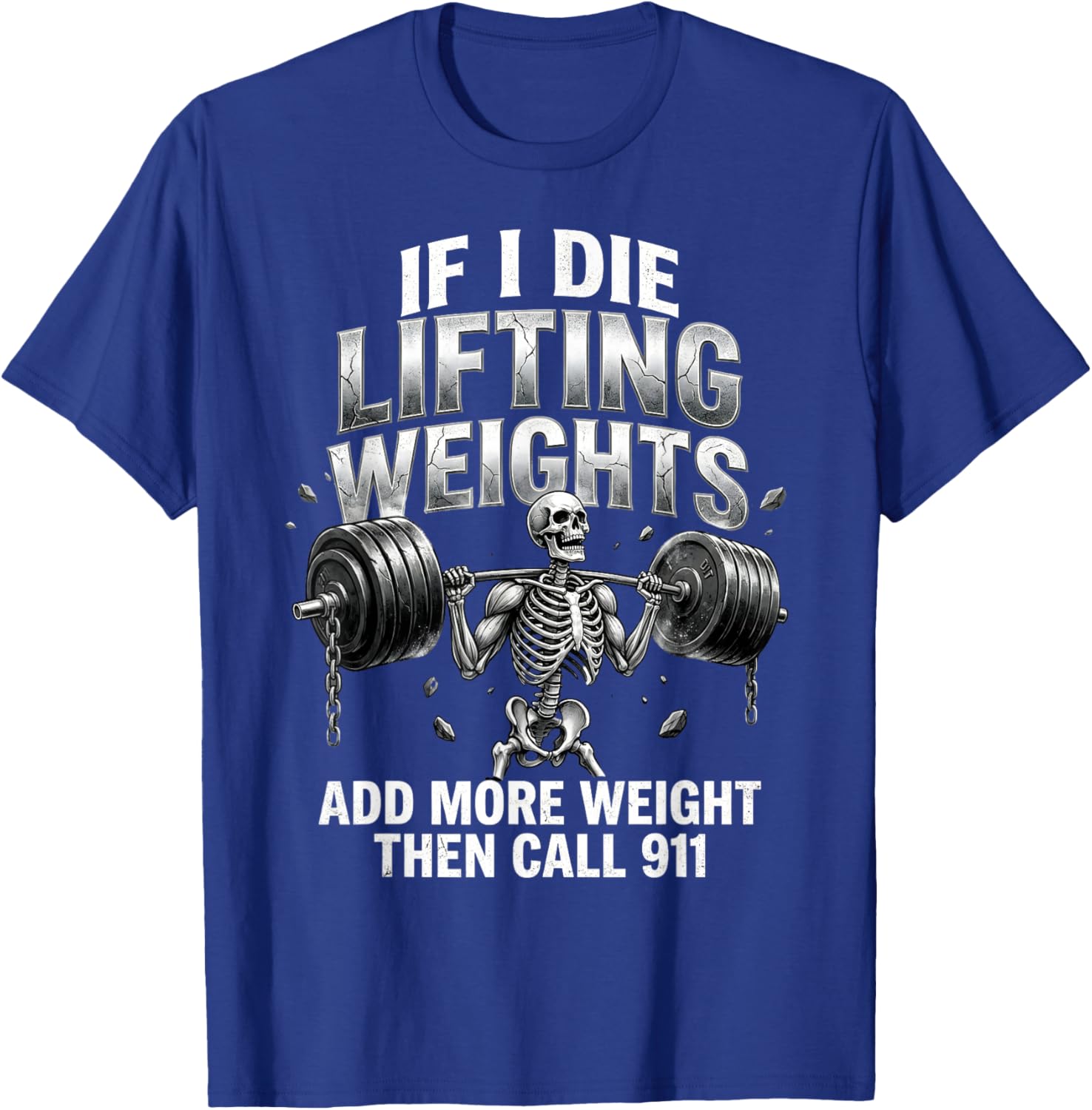 If I Die Lifting Weights Funny Skeleton Gym Workout Fitness T-Shirt - T-Shirt | Royal