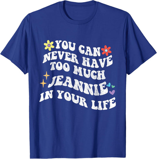 Retro Groovy You Can Never Have Too Much Jeannie In Your T-Shirt - T-Shirt | Royal