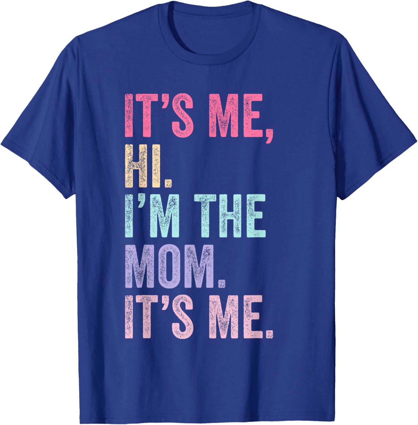 It's Me Hi I'm The Mom It's Me Retro Men Women Kids T-Shirt - T-Shirt | Royal