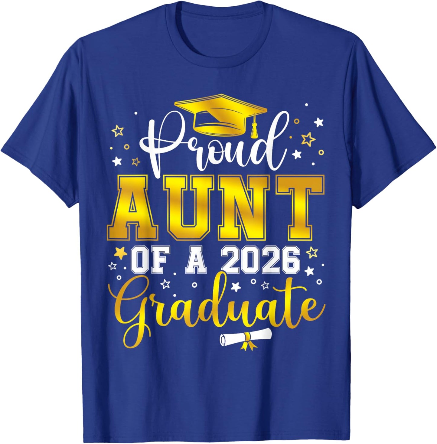 Proud Aunt of a Class of 2026 Graduate Senior Graduation T-Shirt - T-Shirt | Royal