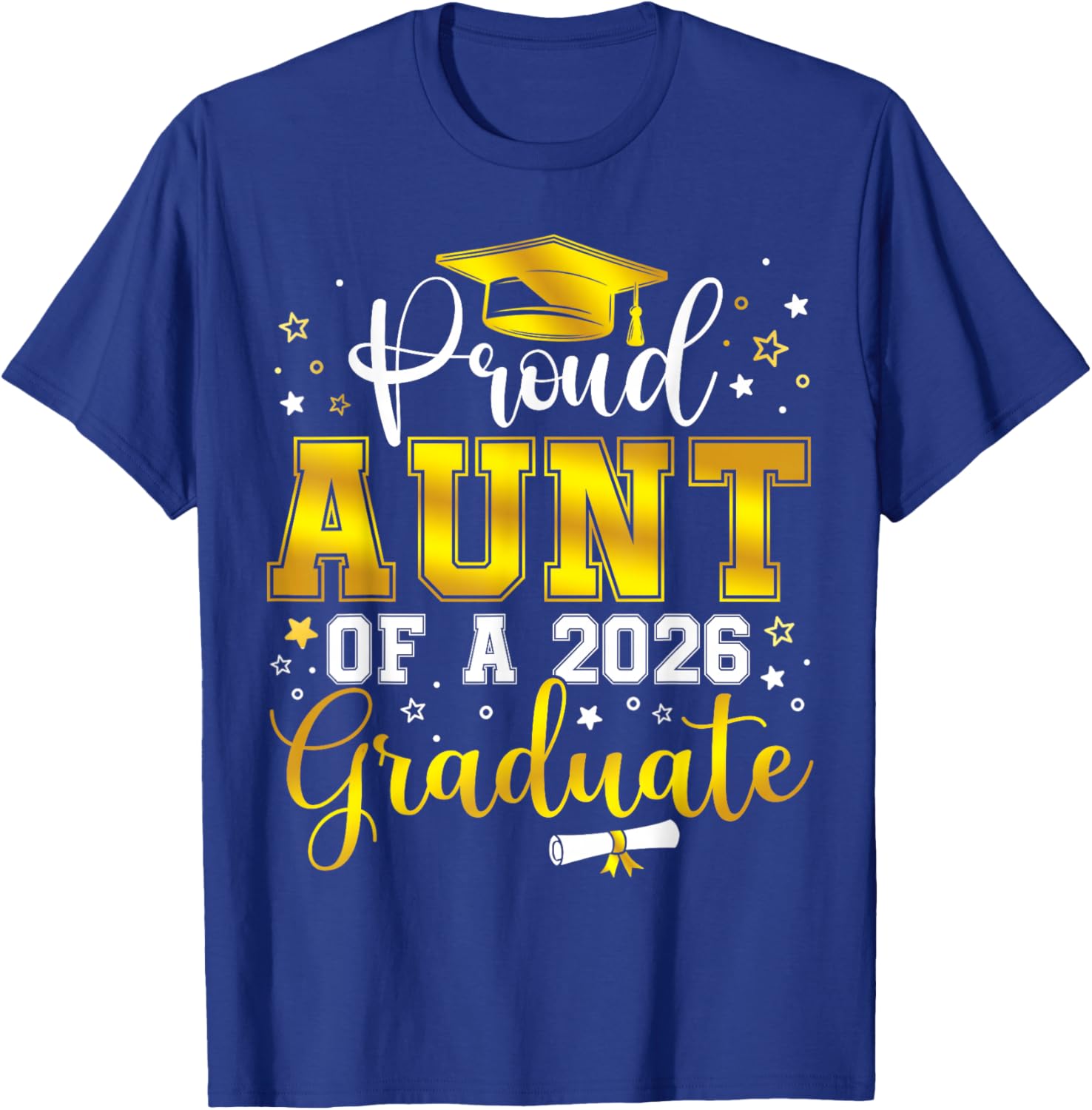 Proud Aunt of a Class of 2026 Graduate Senior Graduation T-Shirt - T-Shirt | Royal