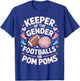 Keeper of The Gender Footballs Or Pom Poms Gender Reveal T-Shirt - T-Shirt | Royal