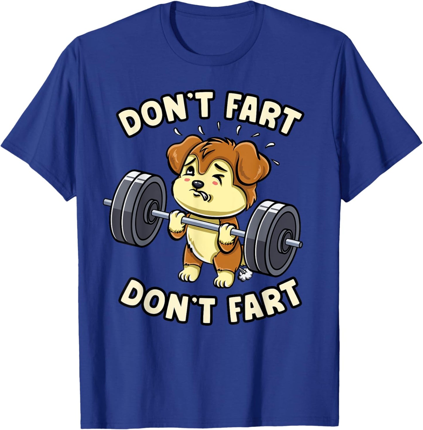 Dont Fart Weightlifting Dog Funny Gym Workout Fitness Coach Men Women T-Shirt - T-Shirt | Royal