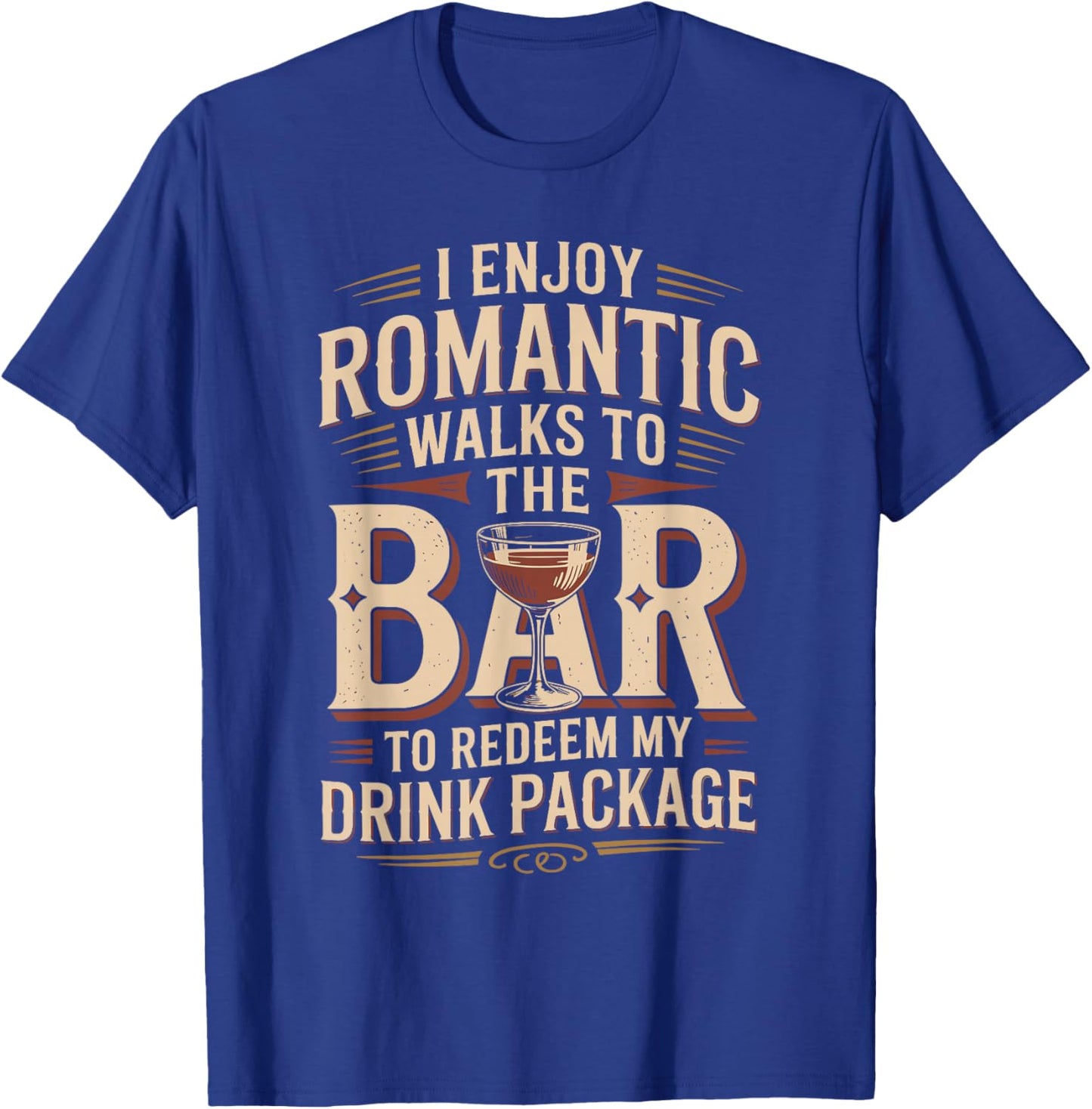 I Enjoy Romantic Walks to The Bar Shirt Cruise Shirt Cruise T-Shirt - T-Shirt | Royal