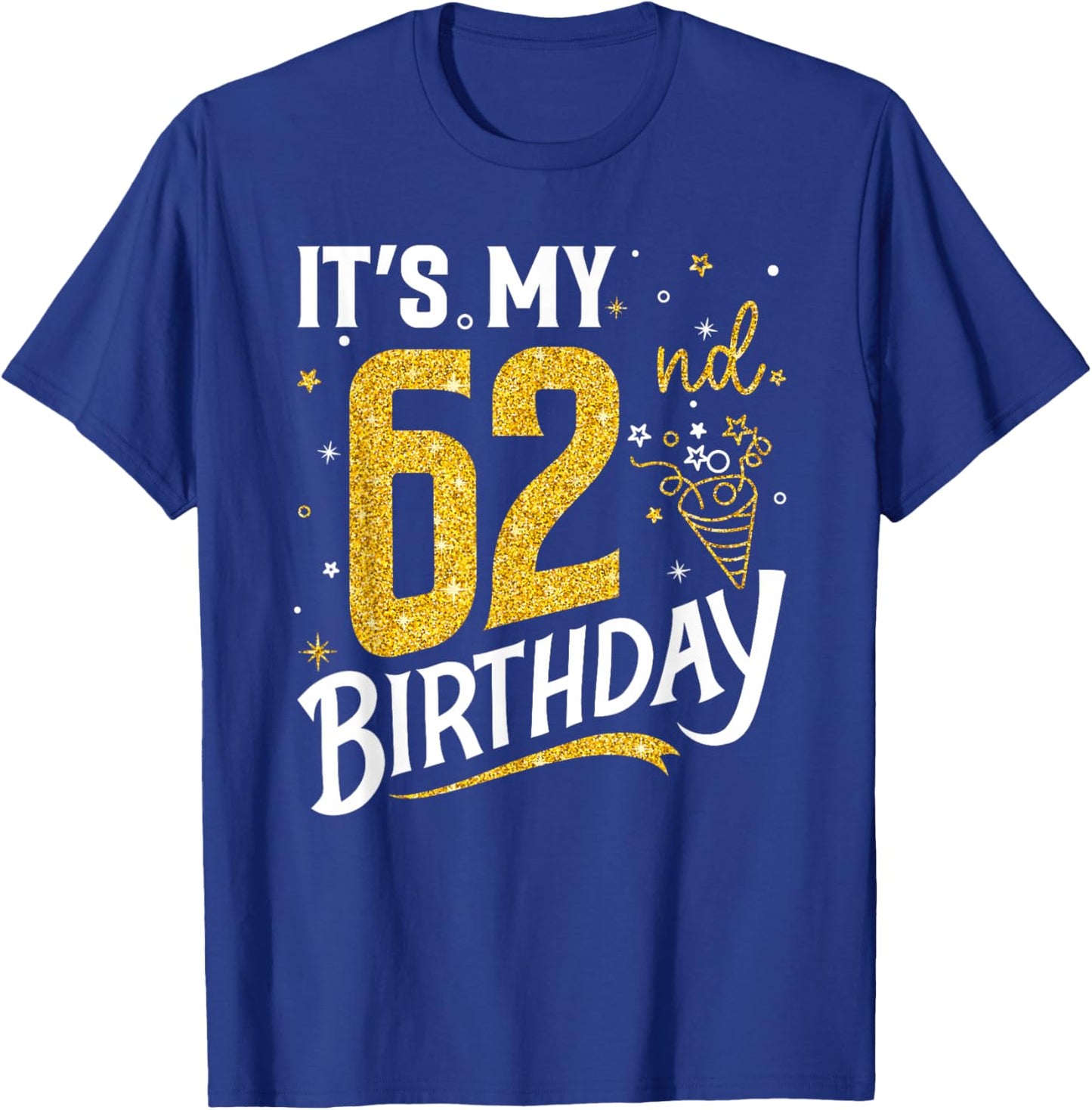 It's My 62nd Birthday 62 Years Old Gifts Women T-Shirt - T-Shirt | Royal
