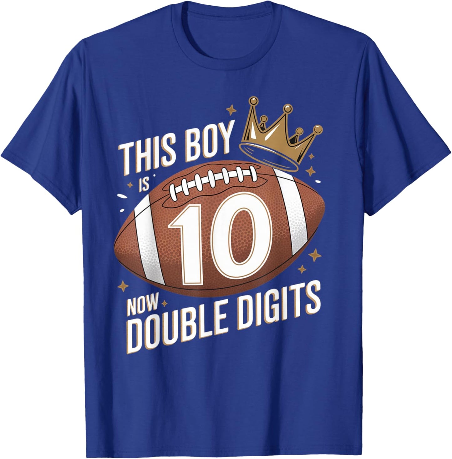 This Boy Is Now Double Digits 10th Birthday Kids Football 10 T-Shirt - T-Shirt | Royal
