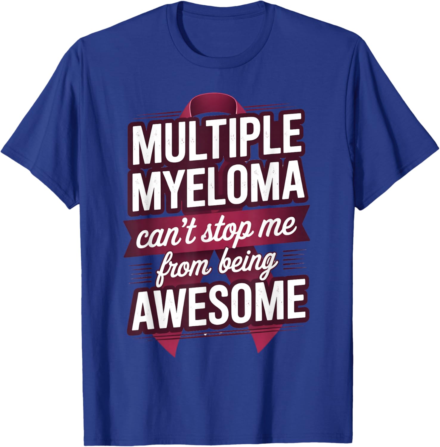 Can't Stop Me Myeloma Cancer Awareness Multiple Myeloma T-Shirt - T-Shirt | Royal