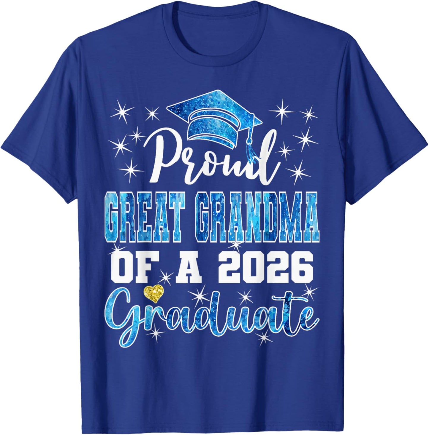 Super Proud Great Grandma of 2026 Graduate Graduation Family T-Shirt - T-Shirt | Royal