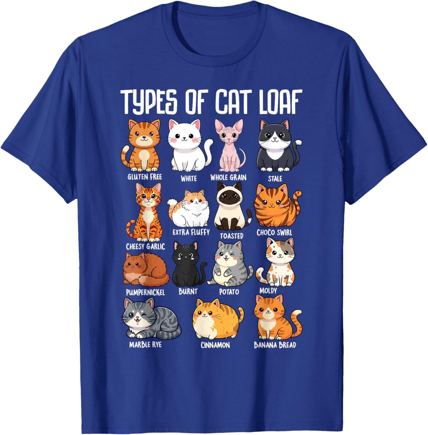 Types of Cat Loaf Cats Lover Men Women Girl Kids Cute Kitten T-Shirt - T-Shirt | Royal