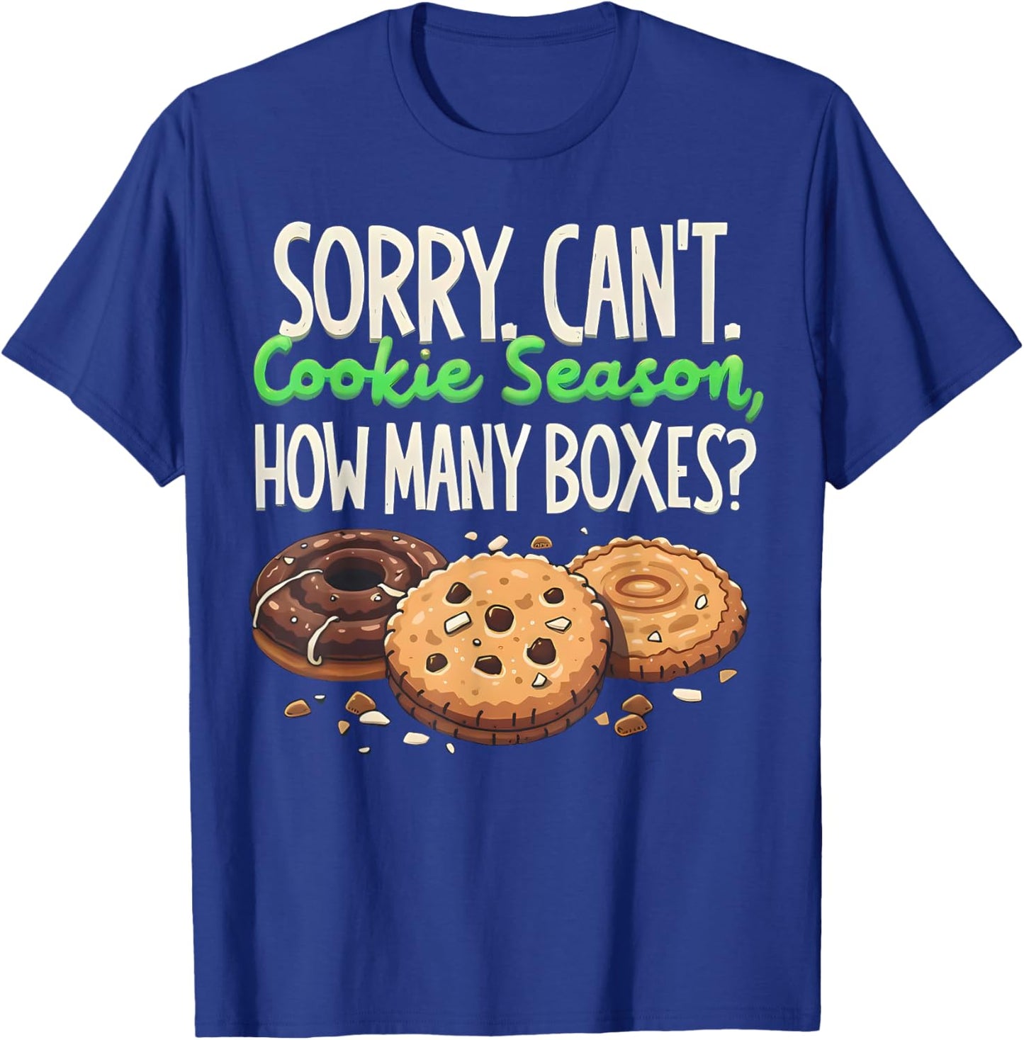 Cookie Dealer Scout for Girls Sorry Can't Cookie Season Kids T-Shirt - T-Shirt | Royal
