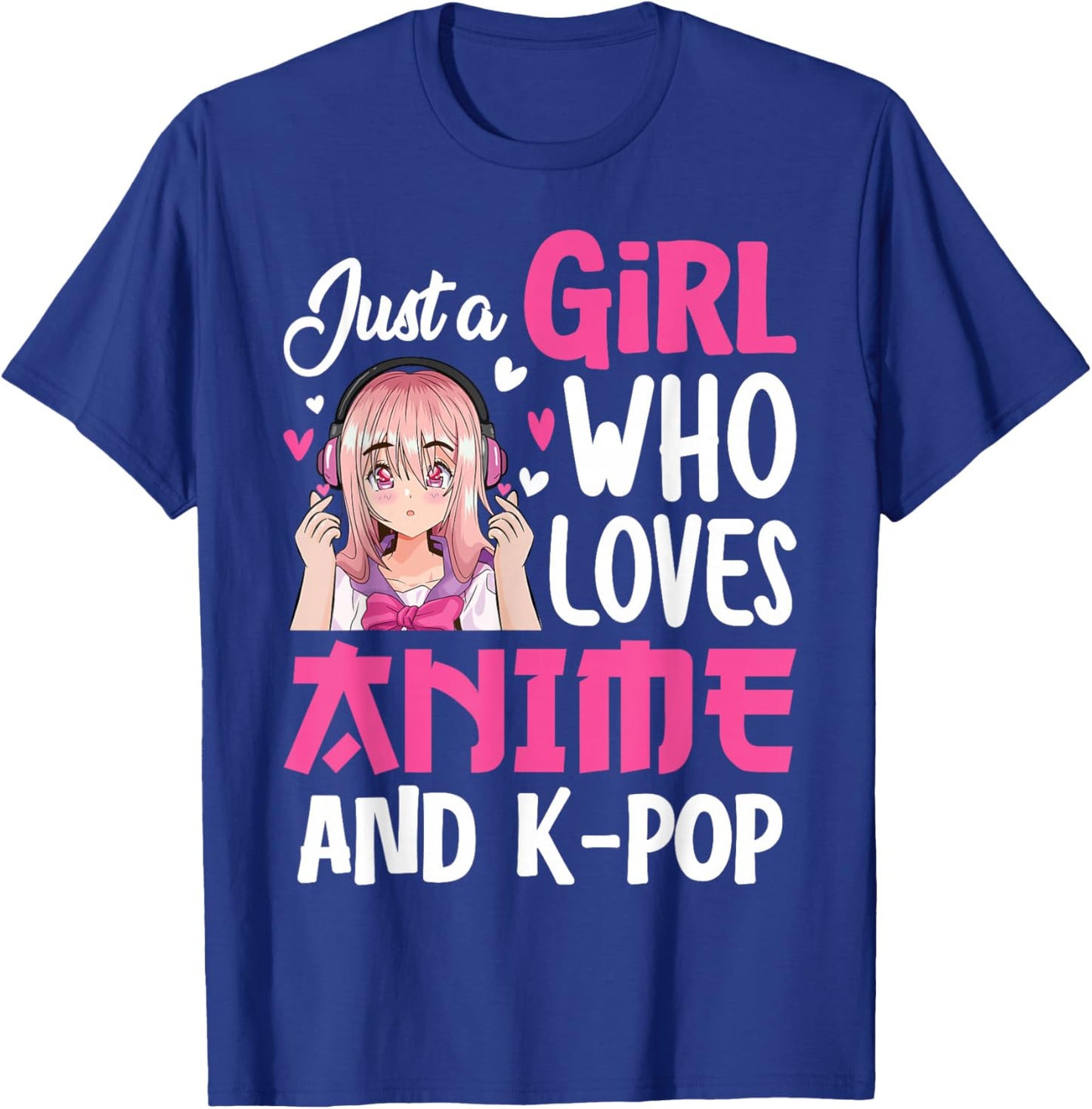 Just A Girl Who Loves Anime And K-Pop Kpop Merch Teen Girls T-Shirt - T-Shirt | Royal