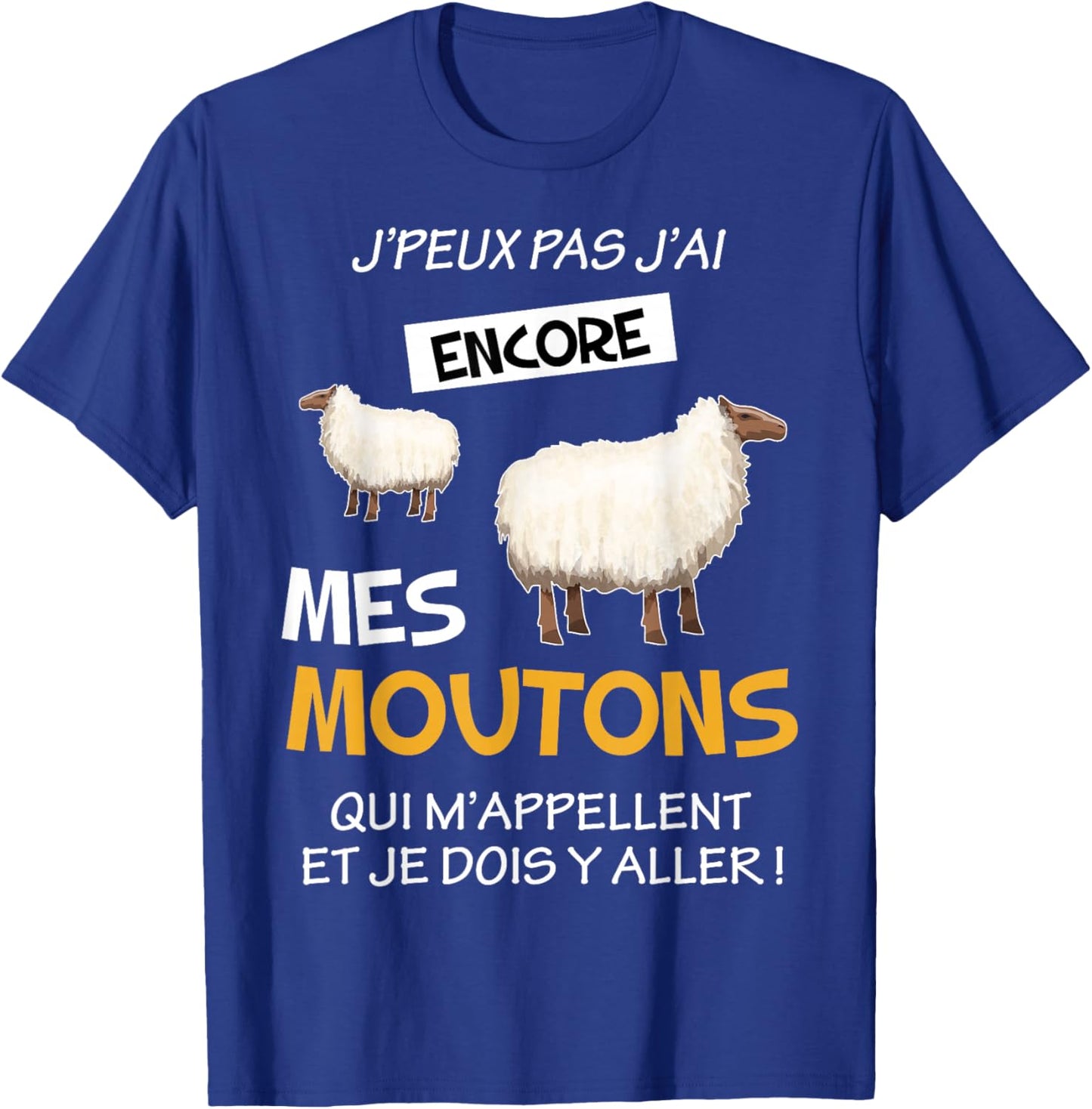 Je peux Pas J'Ai Mes Mes Sheep Breeder Shepherd Humour Excuse T-Shirt - T-Shirt | Royal