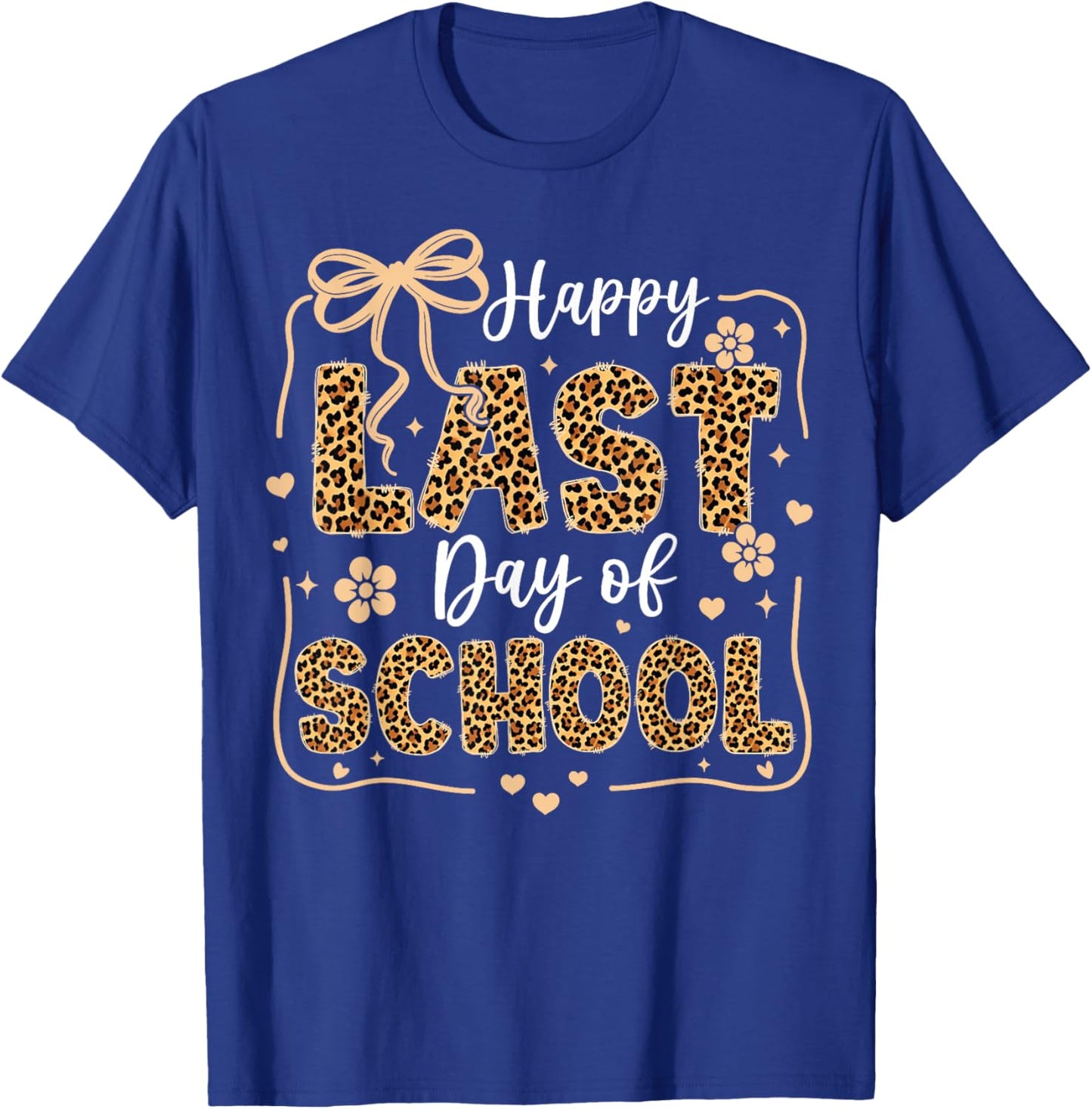 Happy Last Day of School Leopard Teachers Students Last Day T-Shirt - T-Shirt | Royal