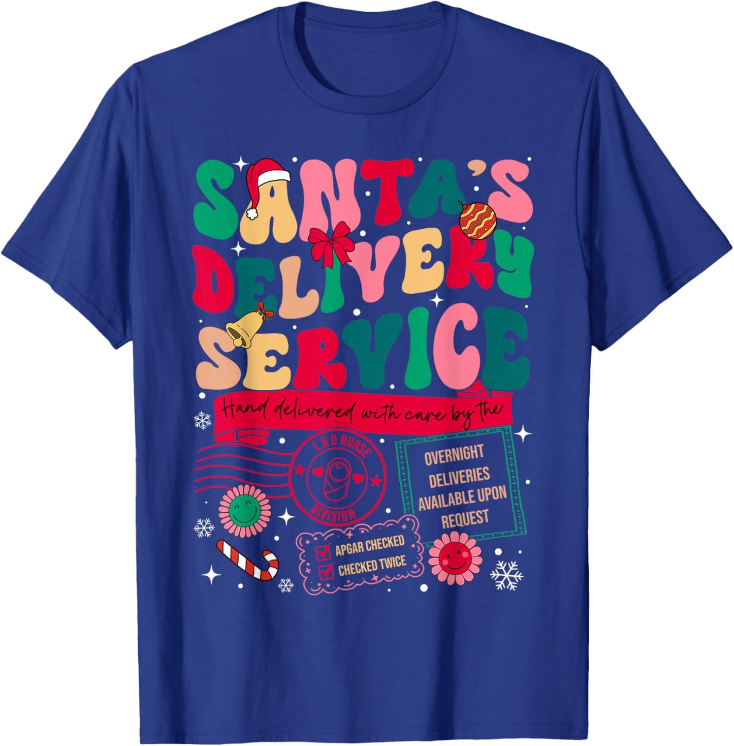Christmas Santa's Delivery Service L&D Labor Delivery Nurse T-Shirt - T-Shirt | Royal