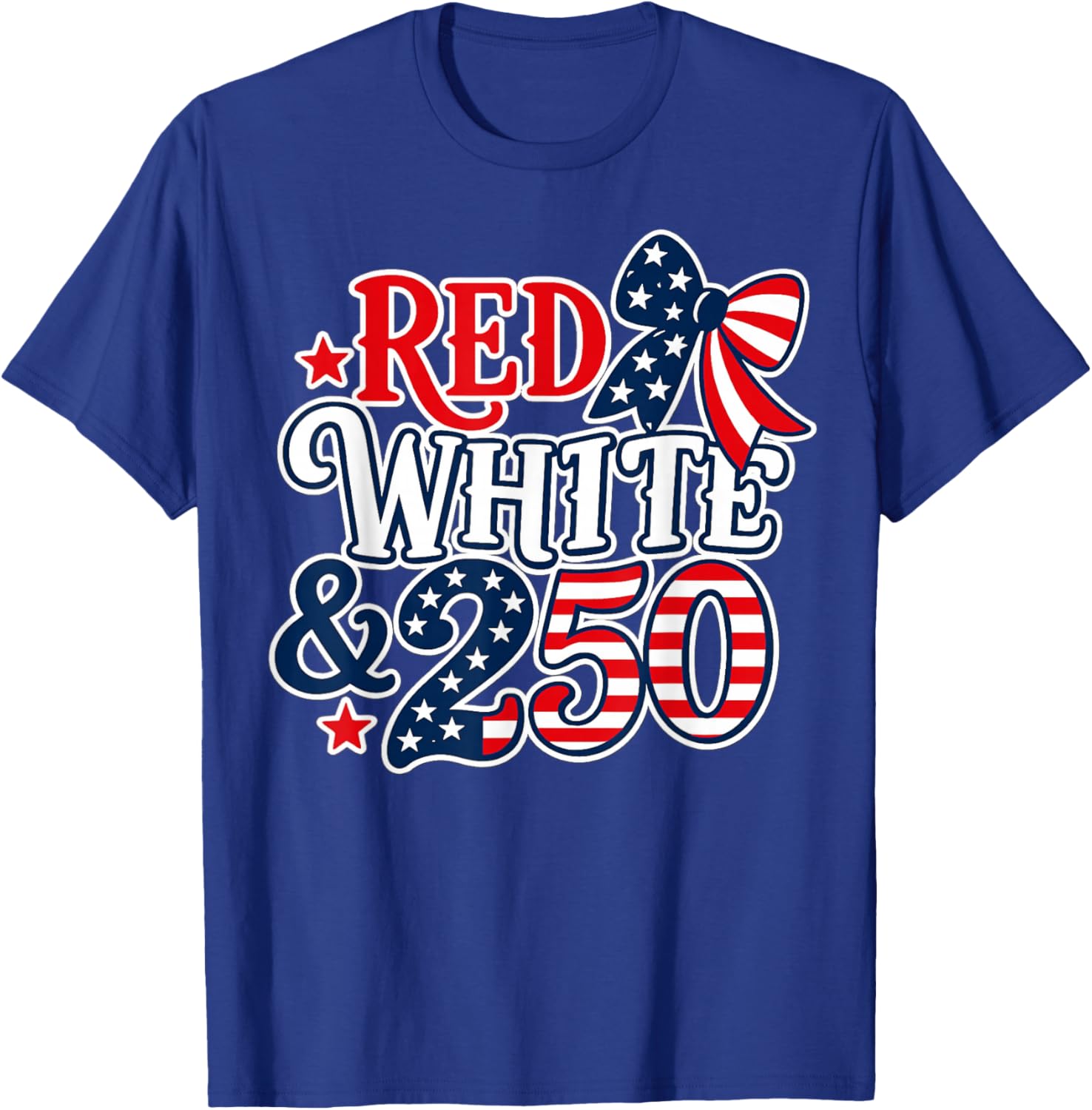 Red White Blue 250 Anniversary USA 250th 4th of July 250 T-Shirt - T-Shirt | Royal