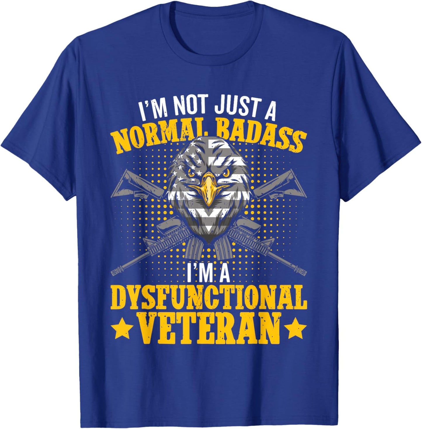 Dysfunctional Veteran disgruntled veteran T-Shirt - T-Shirt | Royal