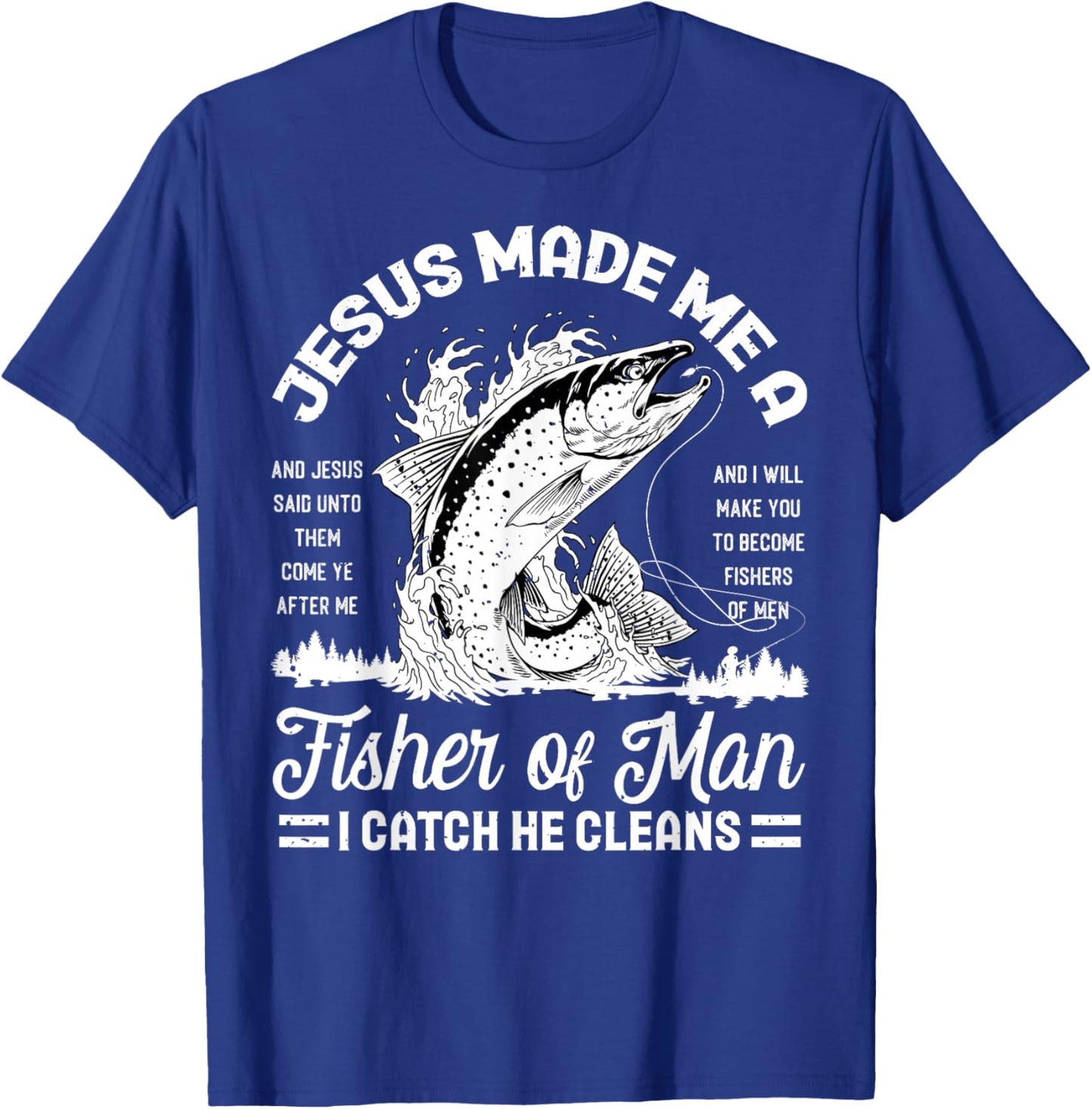 Christian Lovers Jesus Made Me A Fisherman Faith Fisherman T-Shirt - T-Shirt | Royal