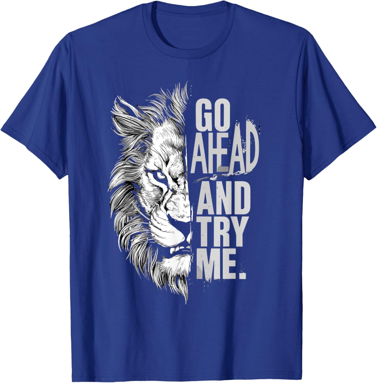 Go Ahead And Try Me Lion Courage Brave Anti Bullying T-Shirt - T-Shirt | Royal