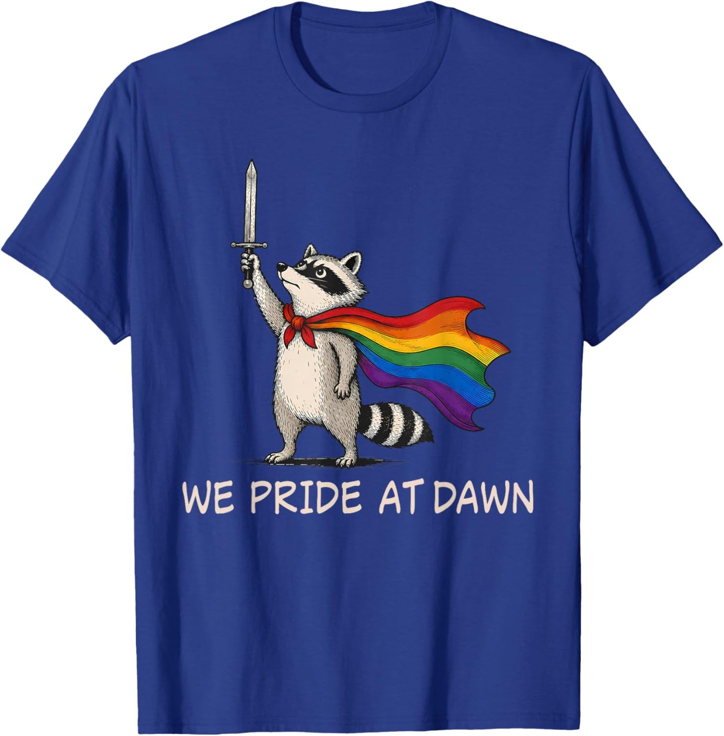 We Pride At Dawn Funny Raccoon LGBT Support Pride Month T-Shirt - T-Shirt | Royal