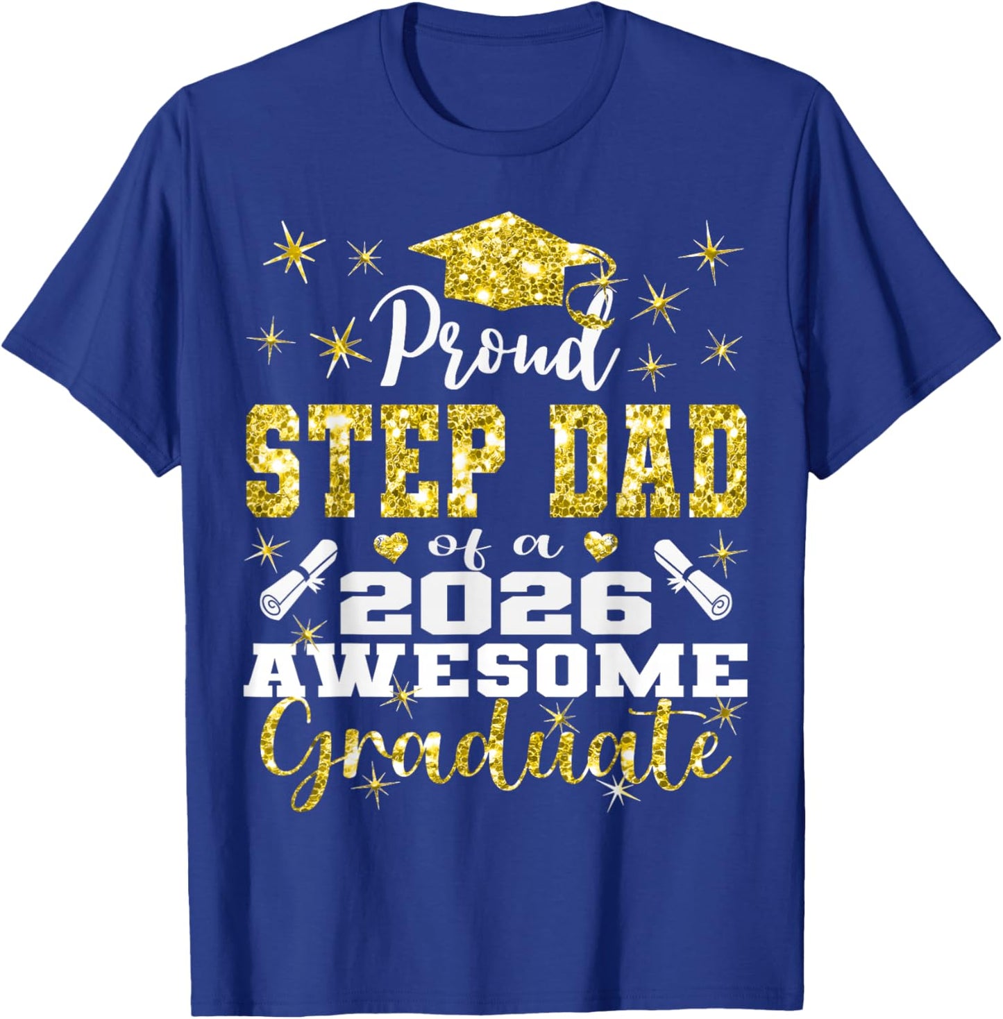 Super Proud Step Dad of 2026 Graduate Graduation Family T-Shirt - T-Shirt | Royal