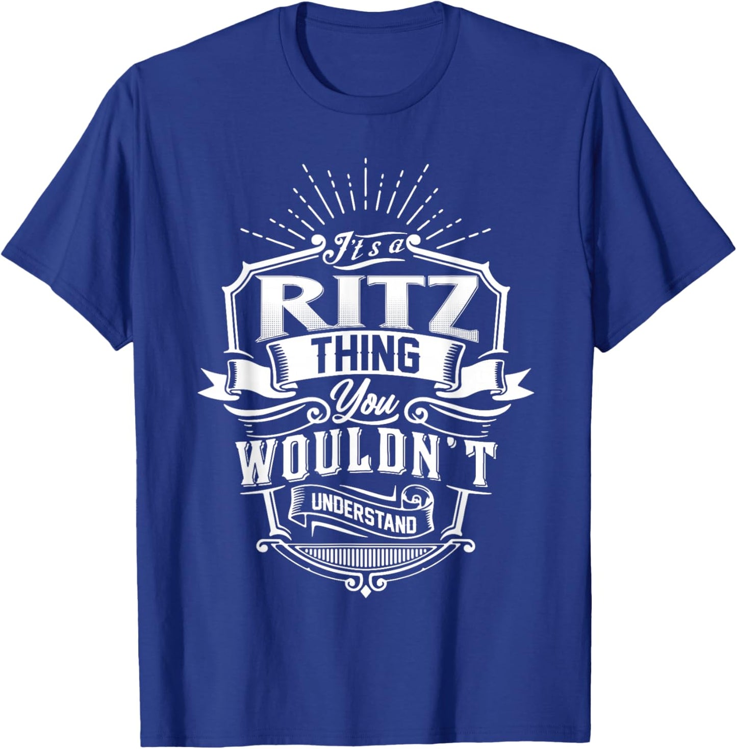It's A RITZ Thing You Wouldn't Understand Name Vintage T-Shirt - T-Shirt | Royal