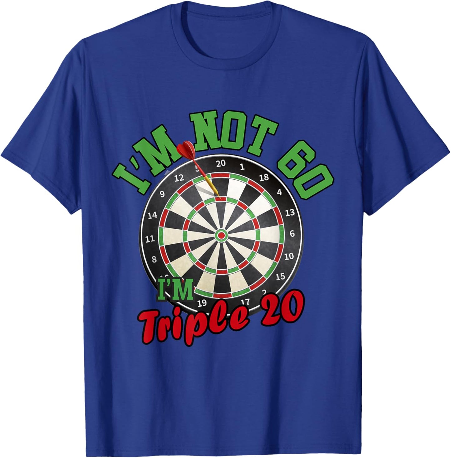 Funny 60th Birthday Darts Gift I'm Not 60 I'm Triple 20 T-Shirt - T-Shirt | Royal