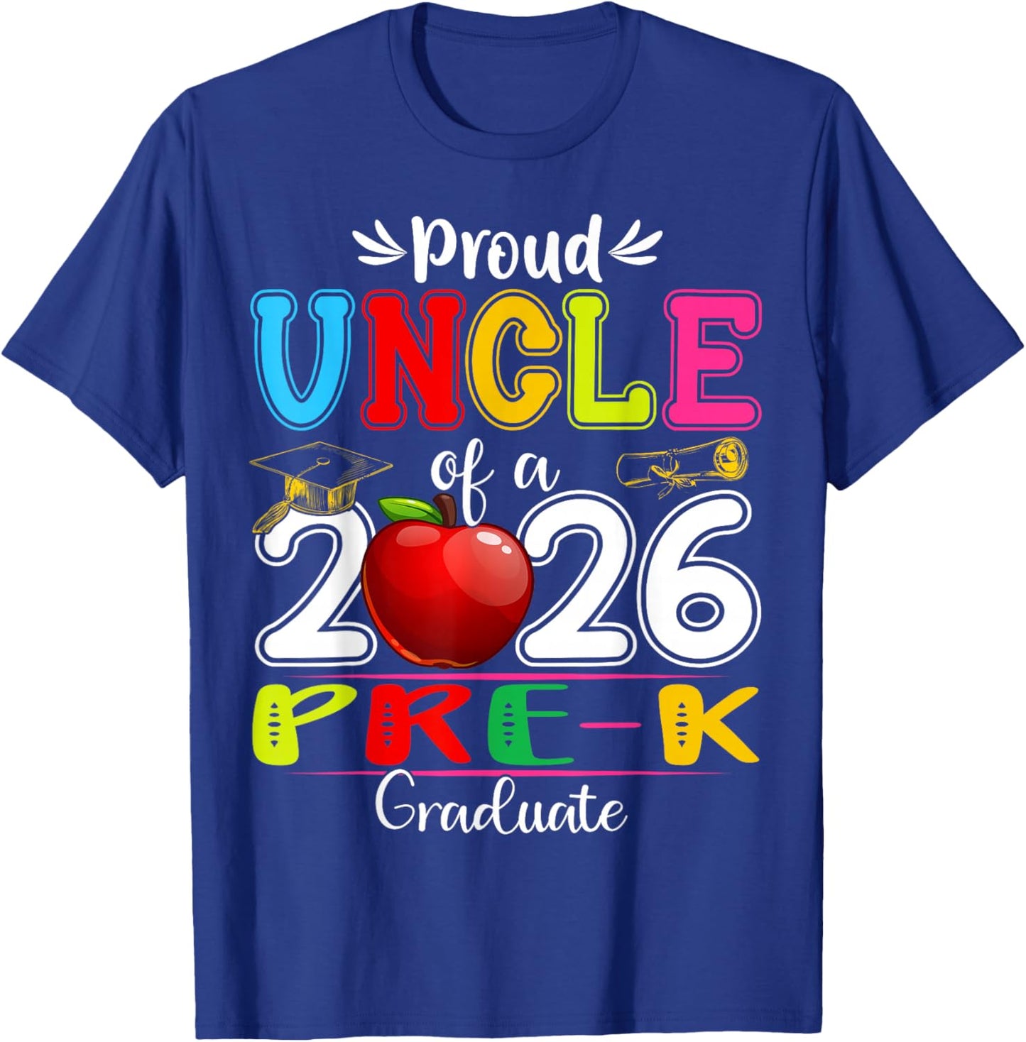 Proud Uncle of 2026 Pre-K Graduate Mothers Day Graduation T-Shirt - T-Shirt | Royal