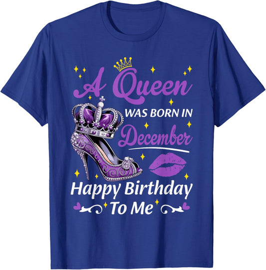 A Queen Was Born In December Birthday Women Heels Bday Queen T-Shirt - T-Shirt | Royal