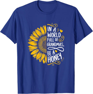 In A World Full Of Grandmas Be A Honey Shirt Women Grandma T-Shirt - T-Shirt | Royal