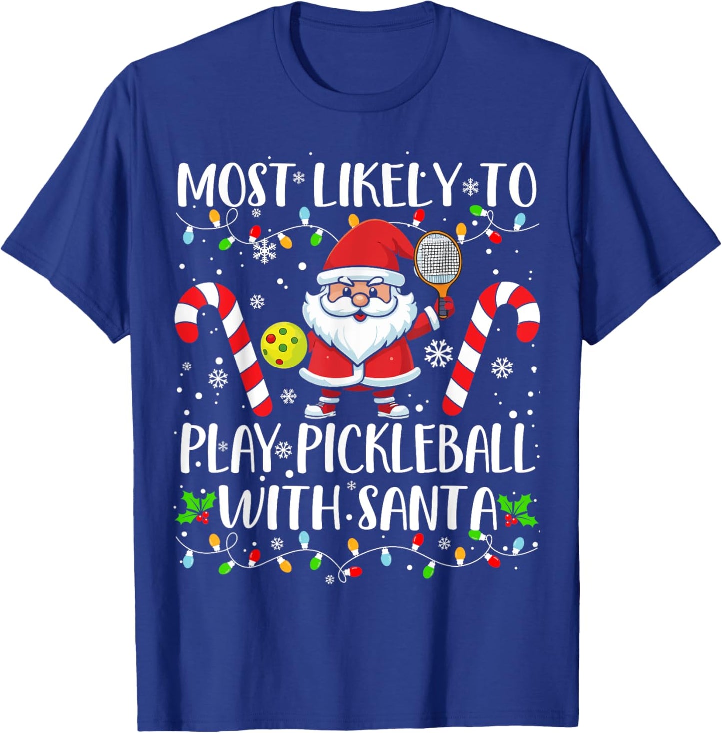 Most Likely To Play Pickleball With Santa Christmas Funny T-Shirt - T-Shirt | Royal