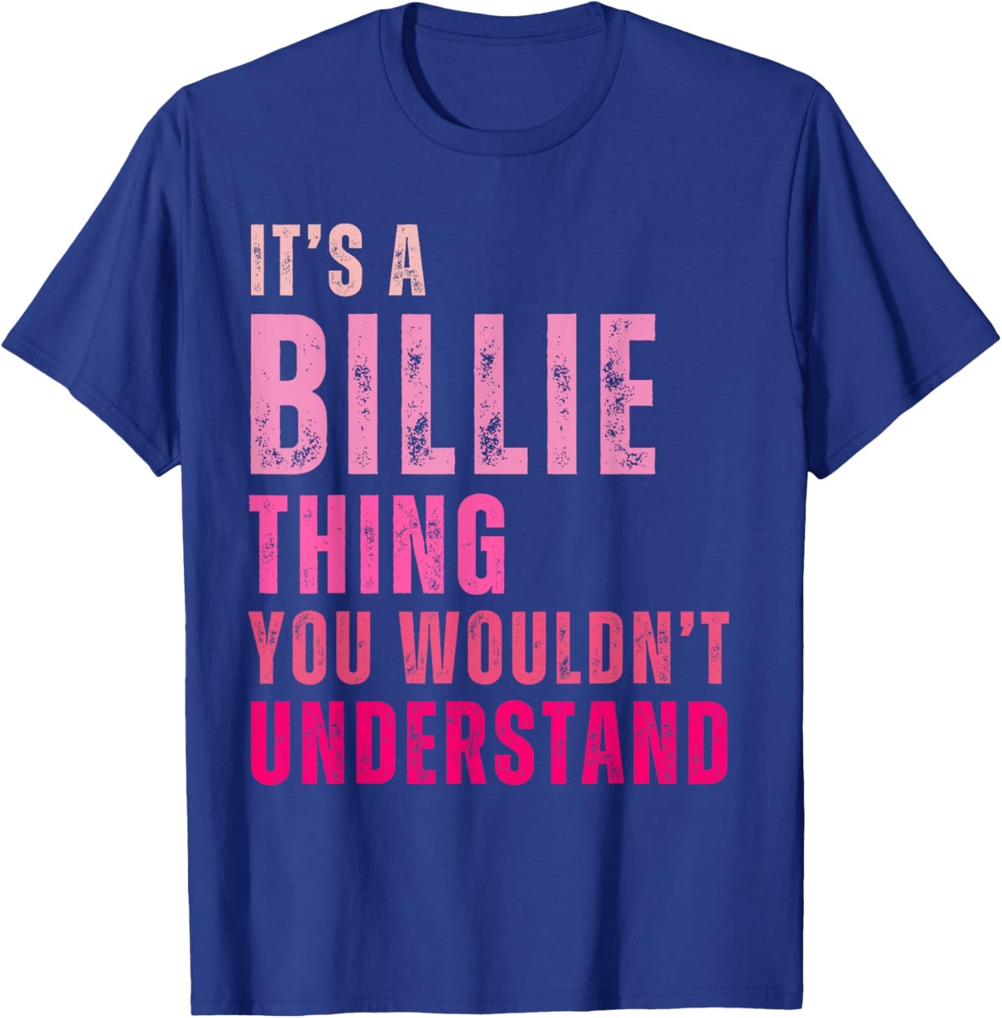 It's A Billie Thing You Wouldn't Understand Billie T-Shirt - T-Shirt | Royal
