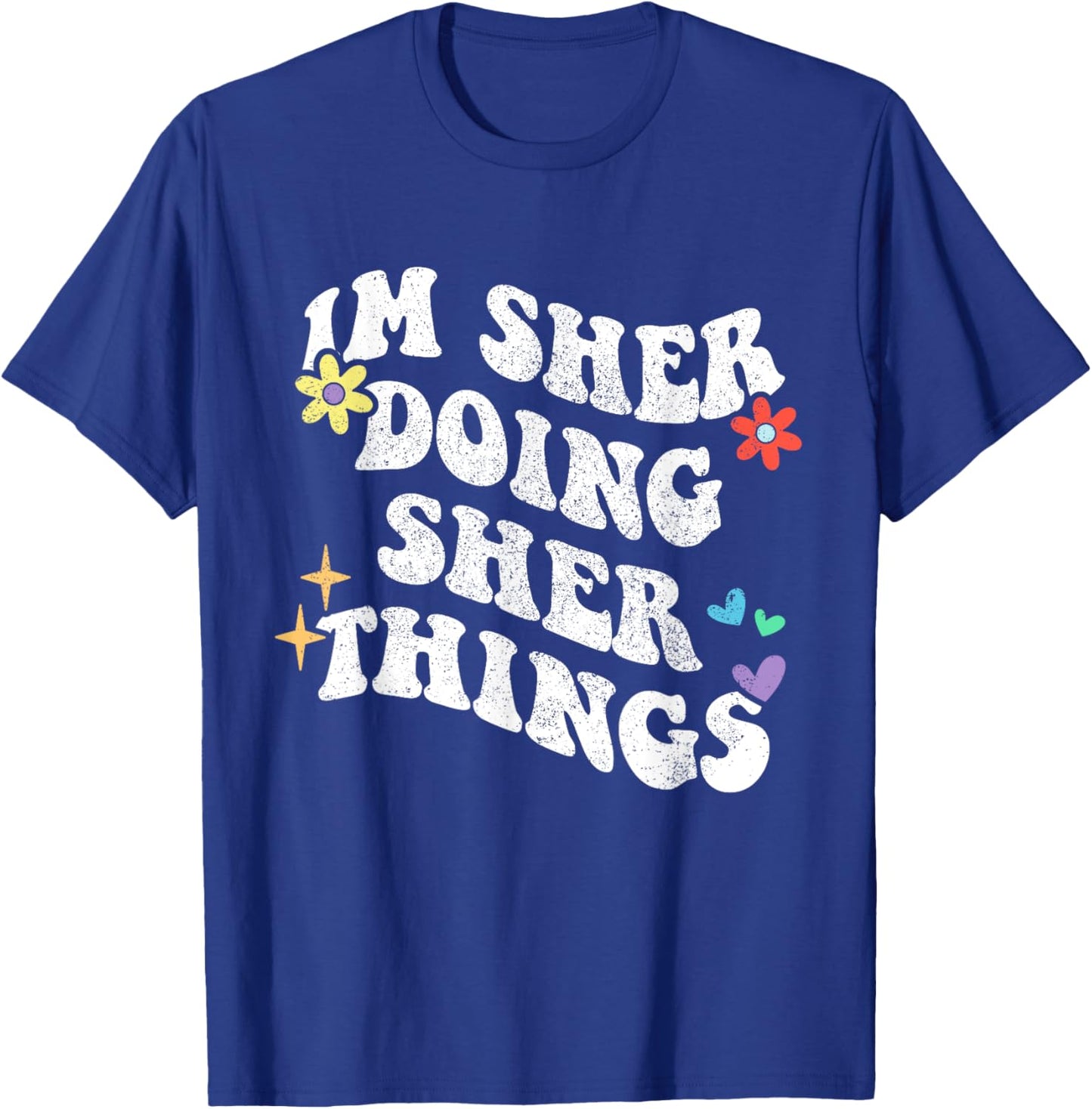 Retro Groovy Im Sher Doing Sher Things Funny Mother's Day T-Shirt - T-Shirt | Royal