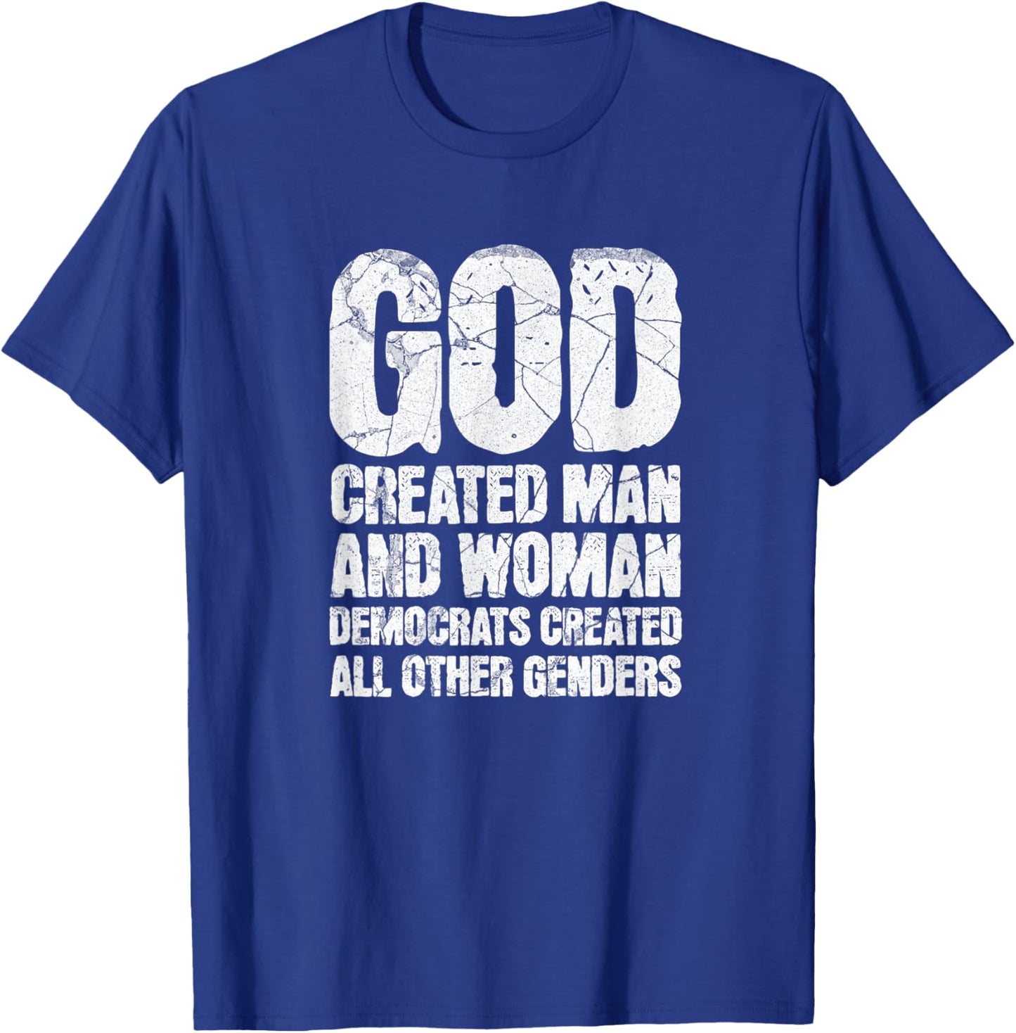 God Created Man and Woman Democrats Created Genders Humor T-Shirt - T-Shirt | Royal