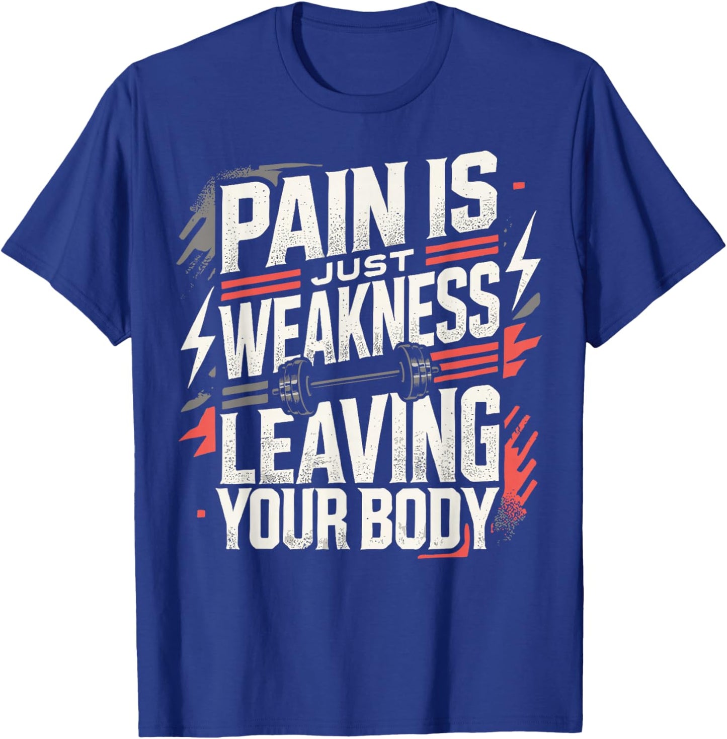 Pain Is Just Weakness Leaving Your Body Gym Coaches T-Shirt - T-Shirt | Royal