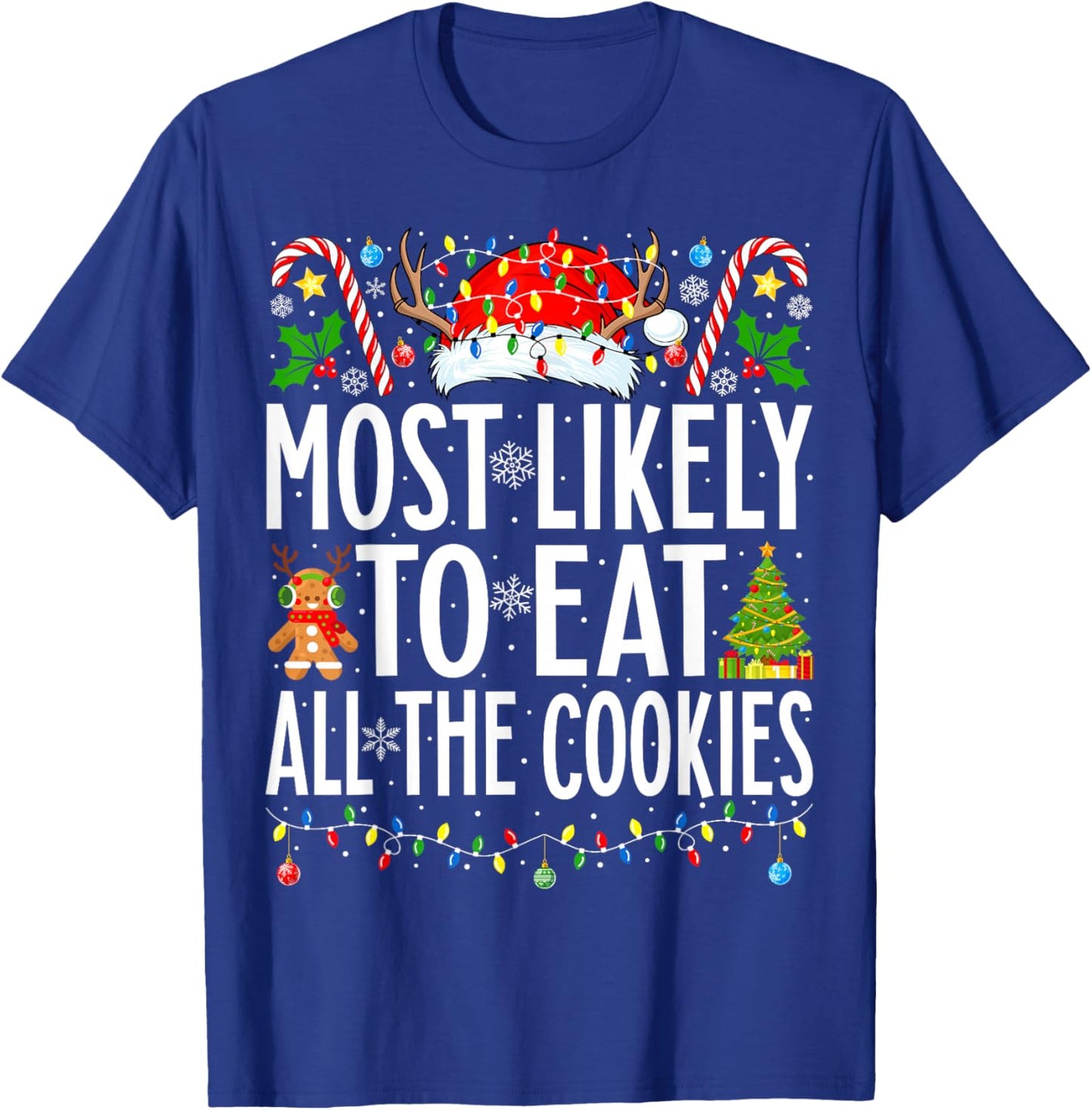 Most Likely To Eat All the Cookies Xmas Family Christmas T-Shirt - T-Shirt | Royal