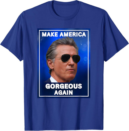 Make America Gorgeous Again, Funny Gavin Newsom Trump Meme T-Shirt - T-Shirt | Royal