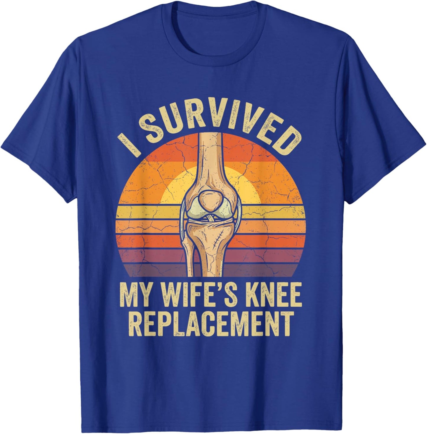 Knee Surgery I Survived My Wife’s Knee Surgery Replacement T-Shirt - T-Shirt | Royal
