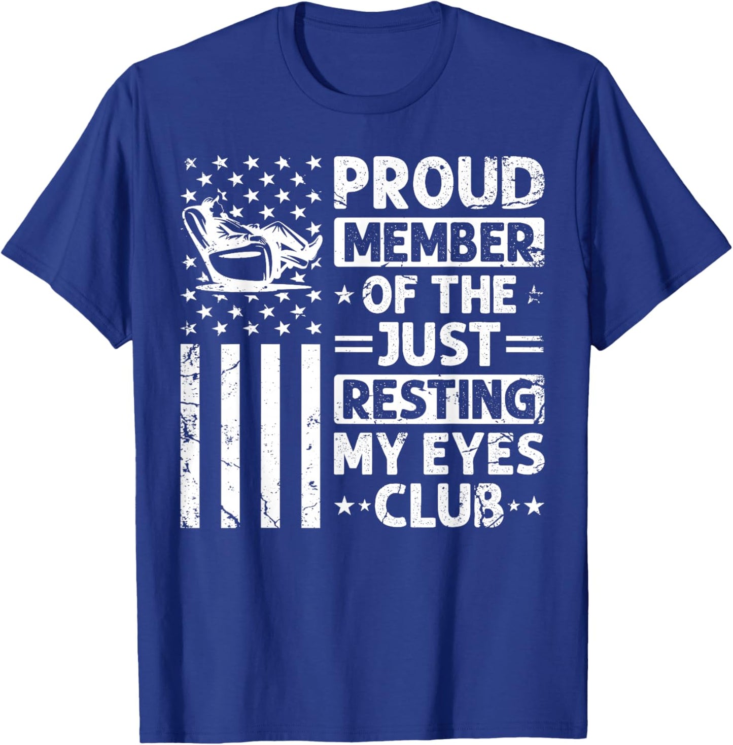 Proud Member of The Just Resting My Eyes Club Father's Day T-Shirt - T-Shirt | Royal