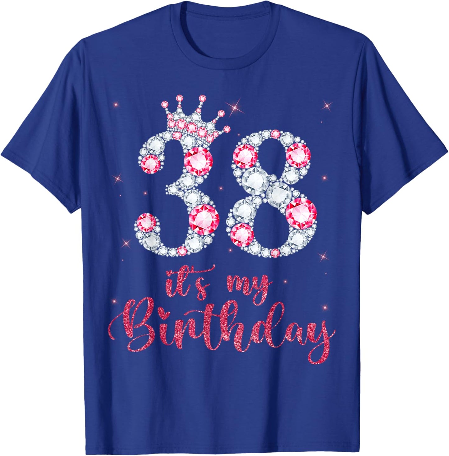 38 It's My Birthday 38 Years Old 38th Birthday Girl Lady T-Shirt - T-Shirt | Royal