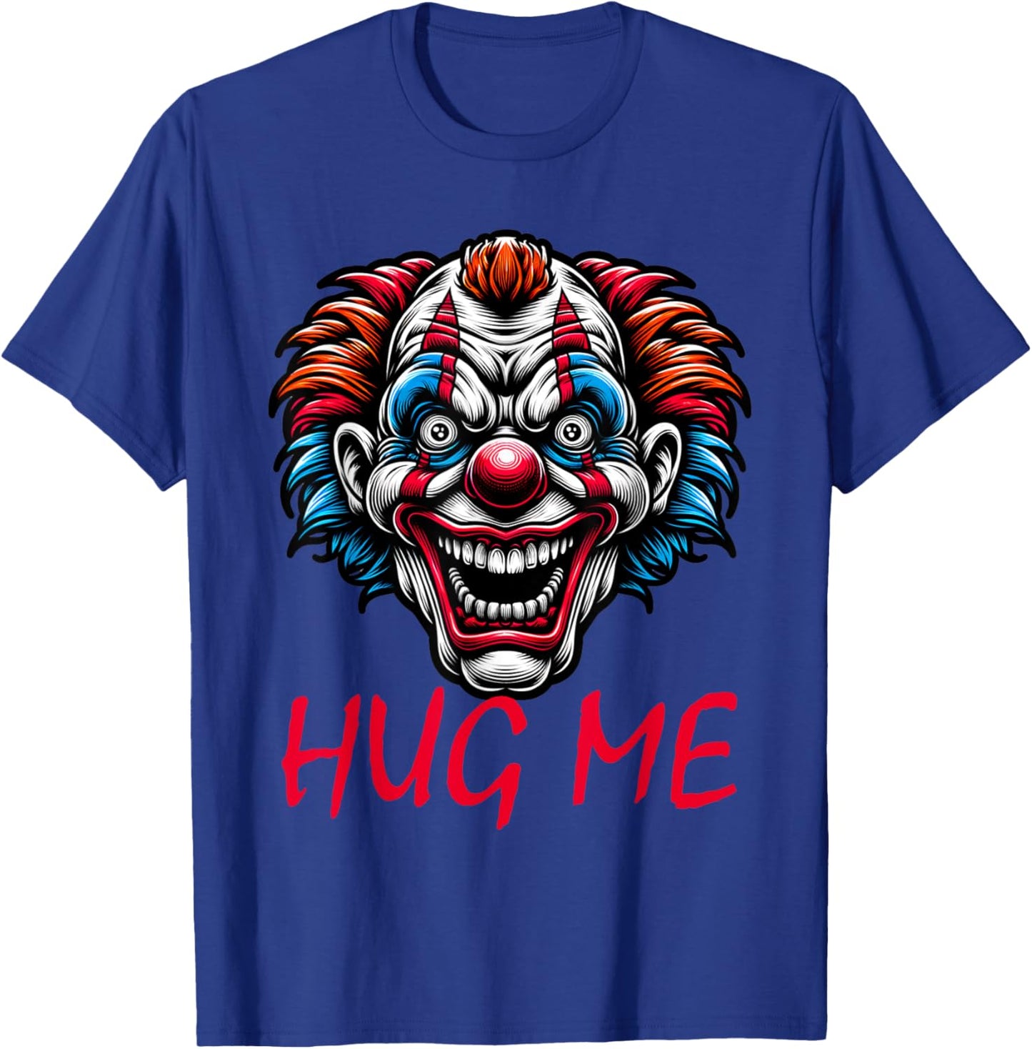 Creepy Clown Hug Me Horror Halloween Spooky Circus Scary T-Shirt - T-Shirt | Royal