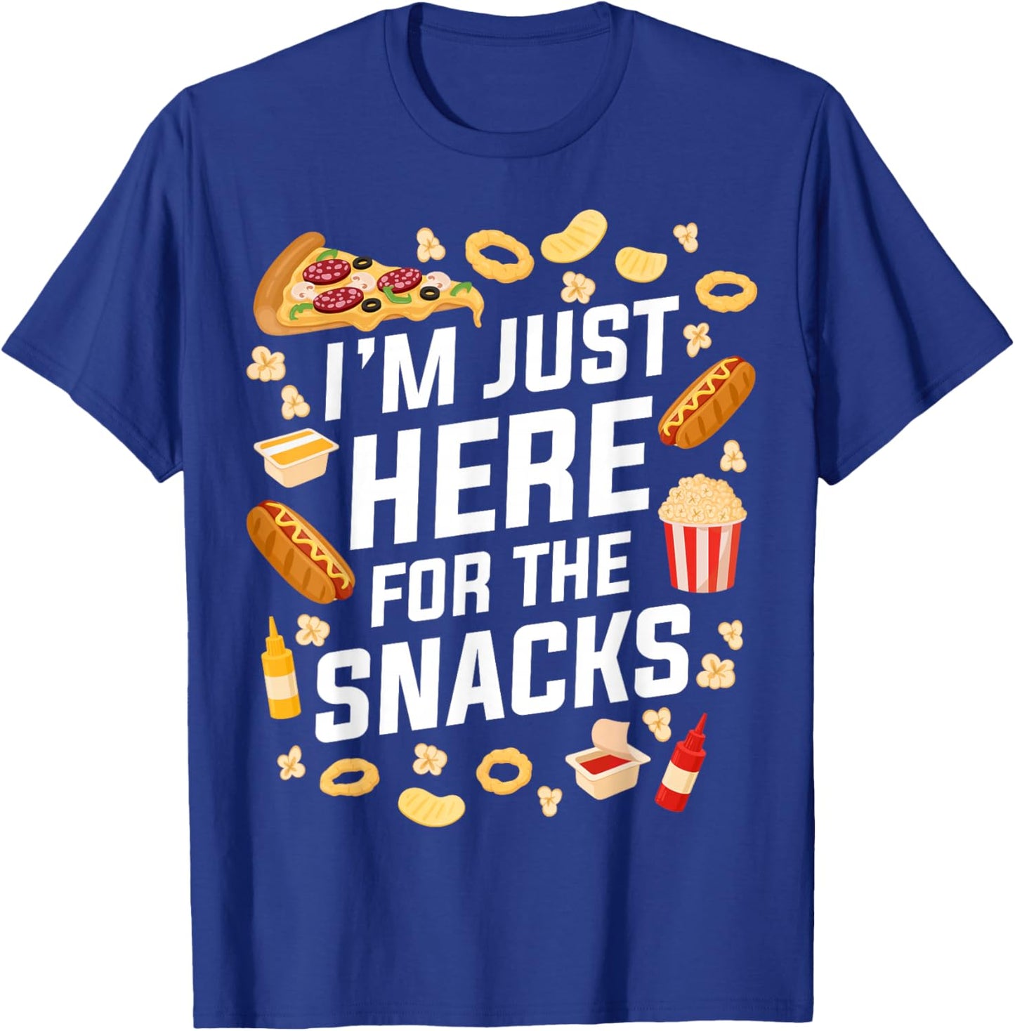 I'm Just Here for The Snacks for Food Lovers at Parties T-Shirt - T-Shirt | Royal