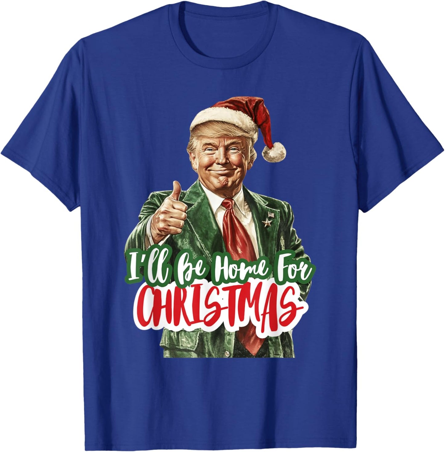 I'll Be Home For Christmas Xmas 2024 Men Women Kid Black T-Shirt - T-Shirt | Royal