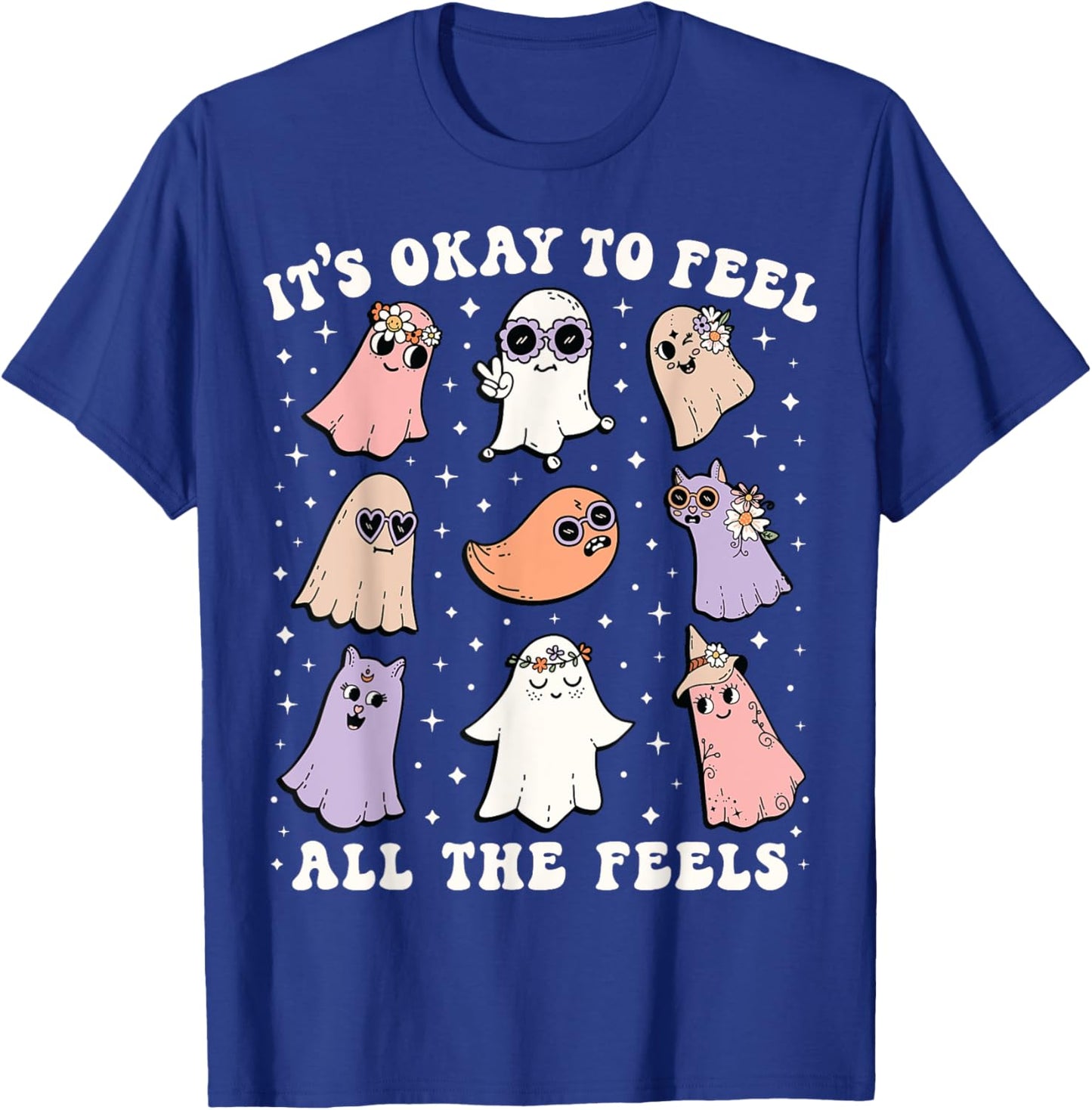 It’s Okay to Feel All the Feels Shirt Halloween Cute Ghost T-Shirt - T-Shirt | Royal