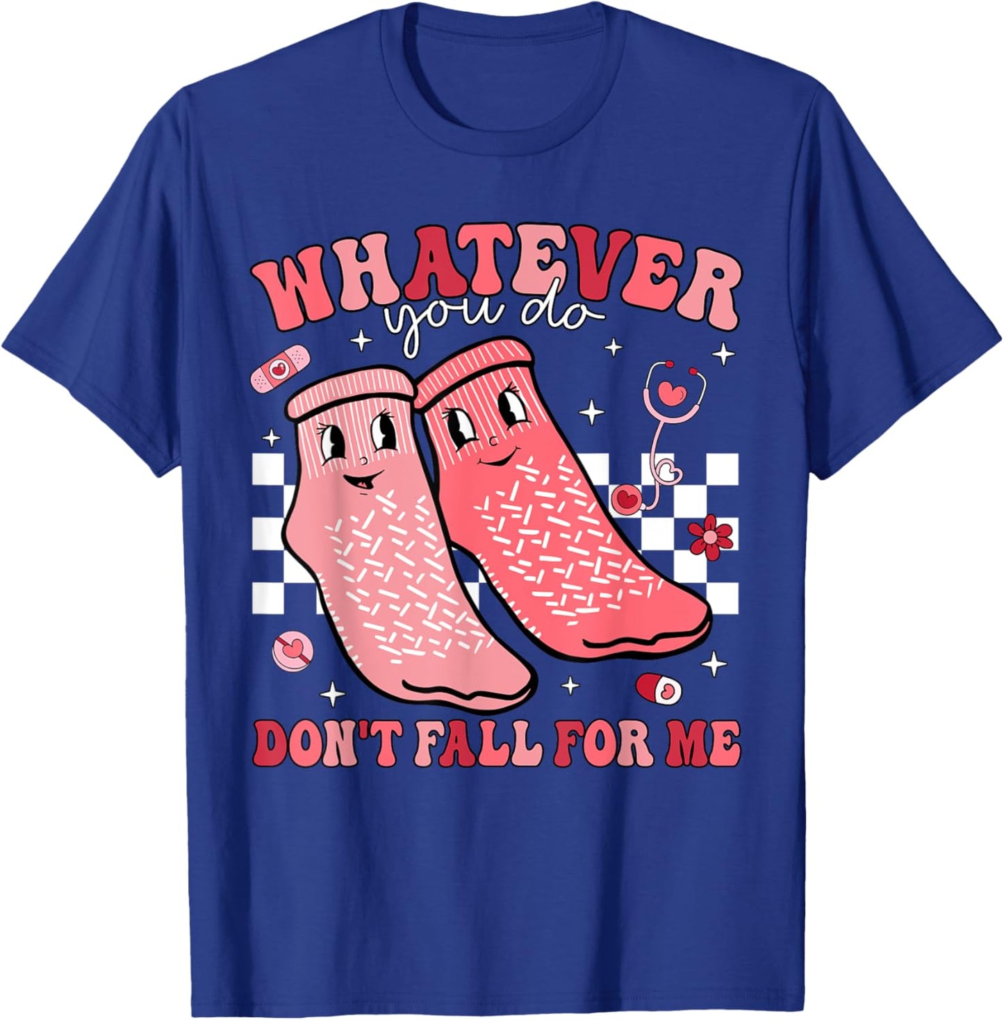Valentine Whatever You Do Don't Fall For Me RN PCT CNA Nurse T-Shirt - T-Shirt | Royal
