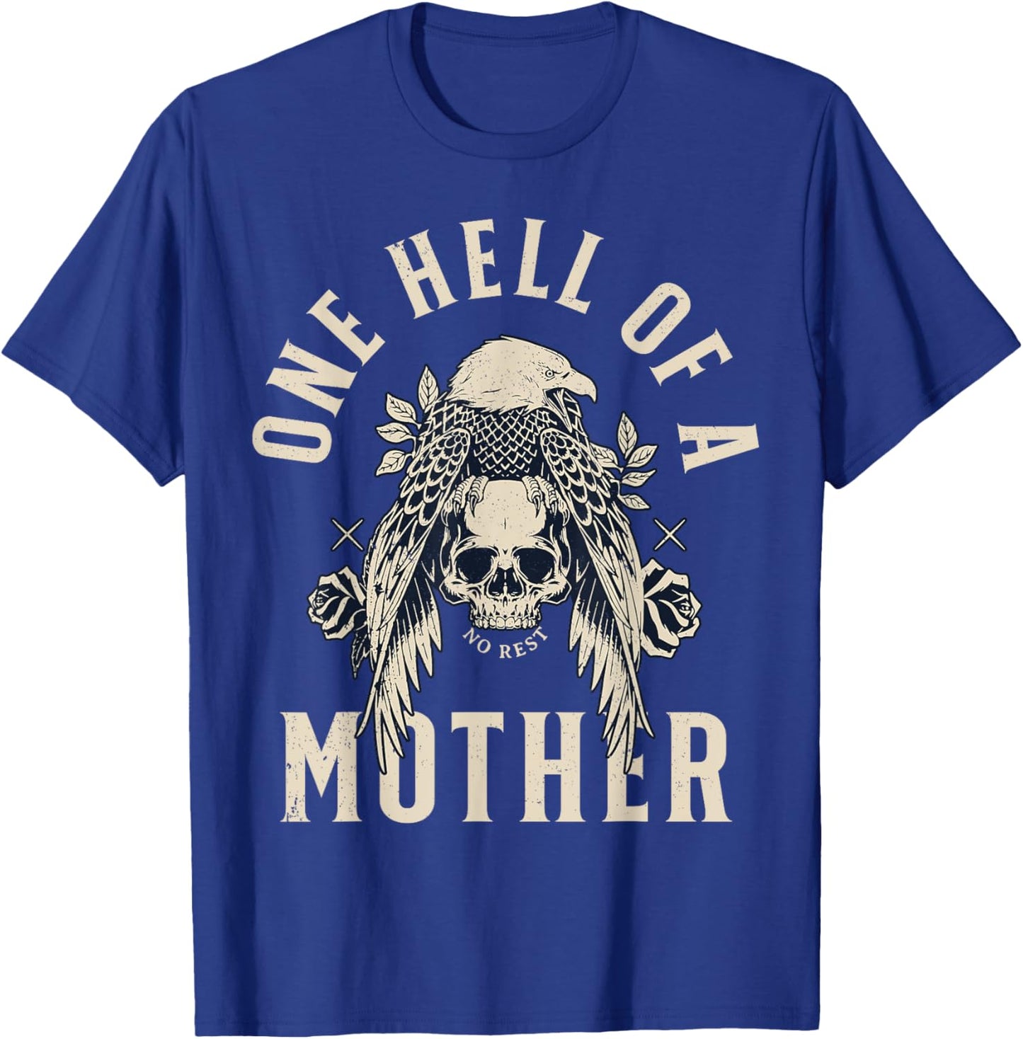 One Hell Of A Mother T-Shirt - T-Shirt | Royal