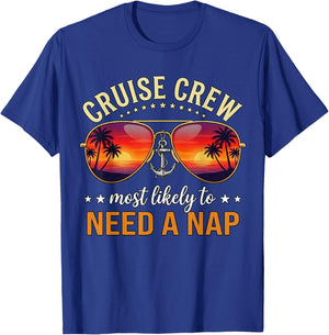 Cruise Crew Most Likely to Need A NAP T-Shirt - T-Shirt | Royal